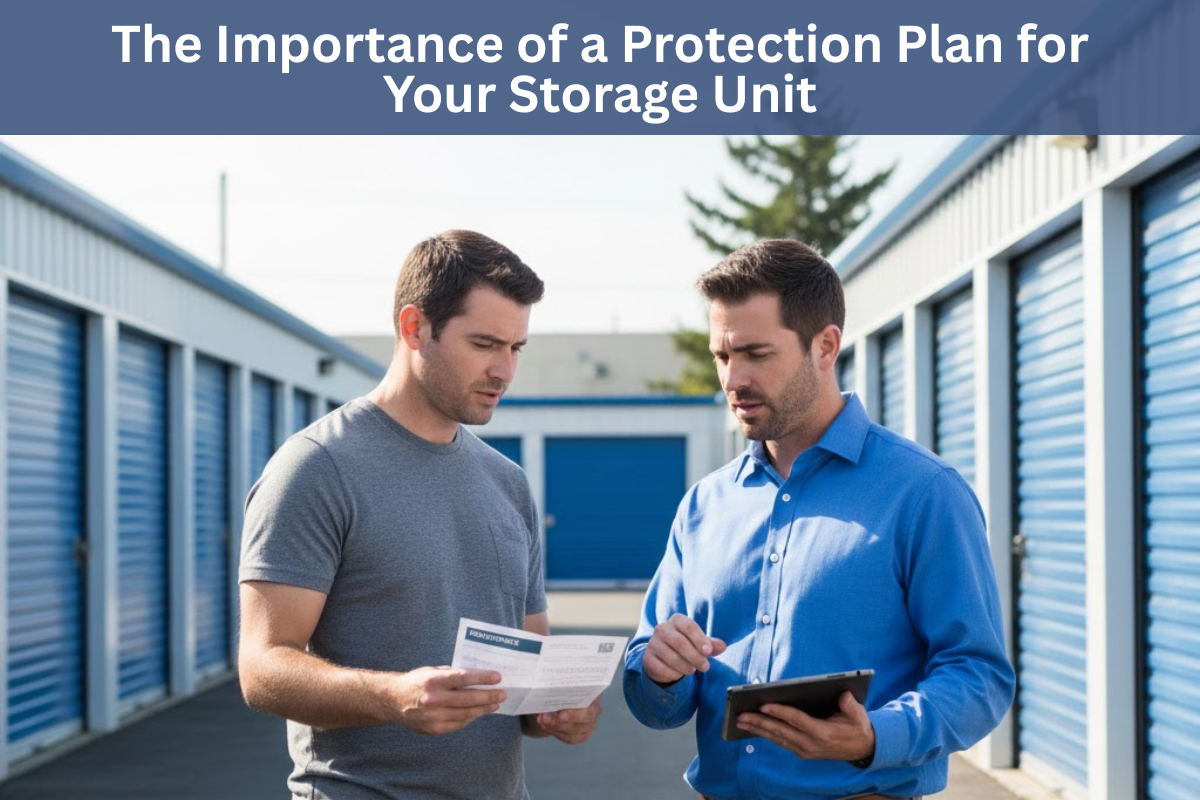 The Importance of a Protection Plan for Your Storage Unit